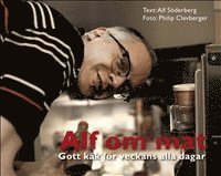 Cover for Alf Söderberg · Alf om mat : gott käk för veckans alla dagar (Spiralbok) (2011)