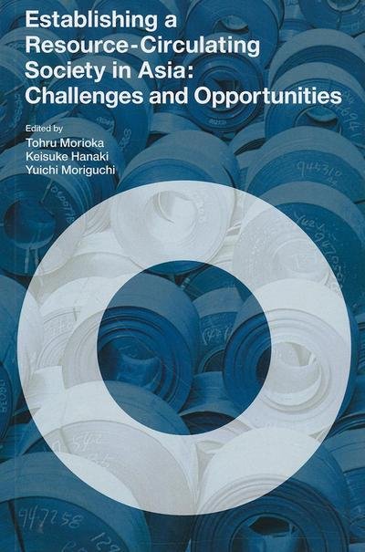 Establishing a Resource-Circulating Society in Asia: Challenges and Opportunities (Pocketbok) (2011)