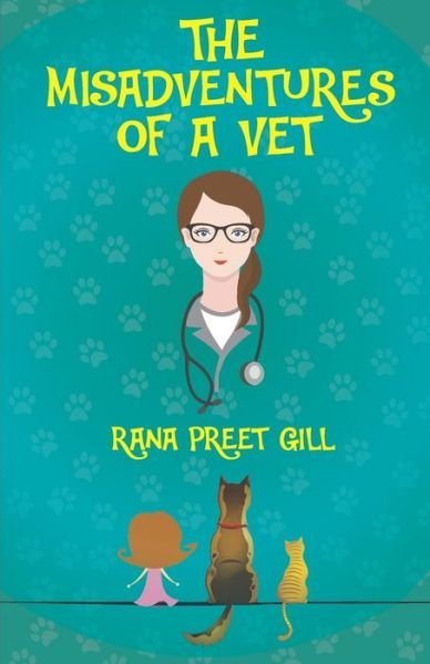 Cover for Rana Preet Gill · The Misadventures of a Vet (Paperback Book) (2019)