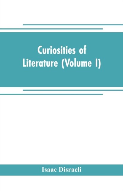 Cover for Isaac Disraeli · Curiosities of literature (Volume I) (Paperback Bog) (2019)