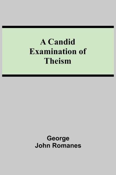 Cover for George John Romanes · A Candid Examination of Theism (Paperback Book) (2021)