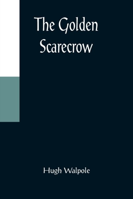 Cover for Hugh Walpole · The Golden Scarecrow (Paperback Book) (2022)