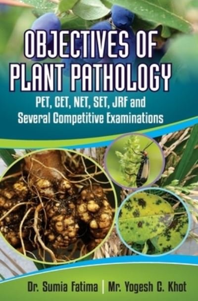 Objectives of Plant Pathology - Sumia Patima - Books - DISCOVERY PUBLISHING HOUSE PVT LTD - 9789386841827 - April 1, 2019