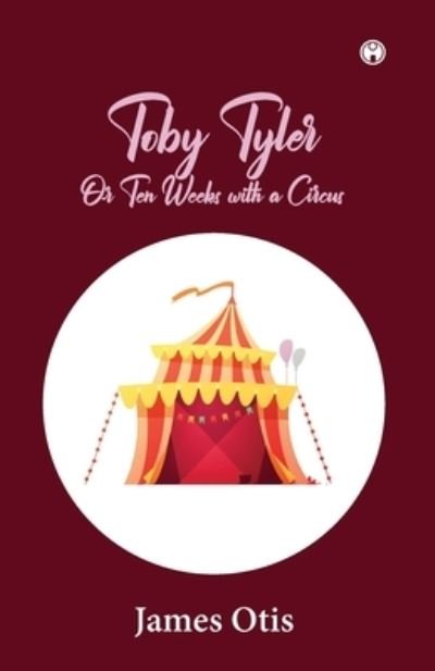 Cover for James Otis · Toby Tyler (Taschenbuch) (2021)