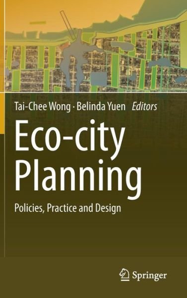 Cover for Tai-chee Wong · Eco-city Planning: Policies, Practice and Design (Gebundenes Buch) (2011)