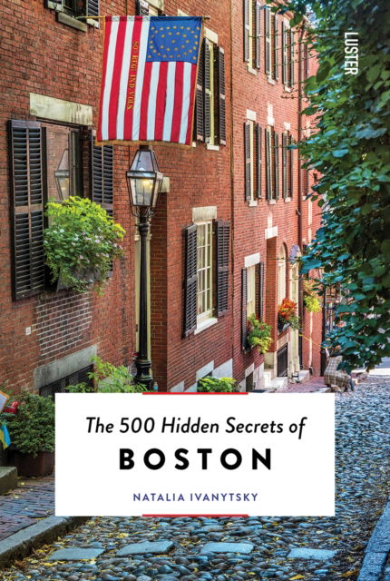 Cover for Natalia Ivanytsky · The 500 Hidden Secrets of Boston - The 500 Hidden Secrets (Paperback Book) (2025)