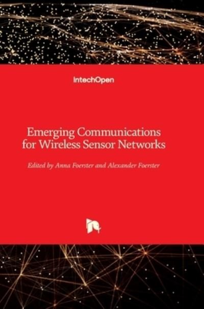 Cover for Anna Foerster · Emerging Communications for Wireless Sensor Networks (Hardcover Book) (2011)