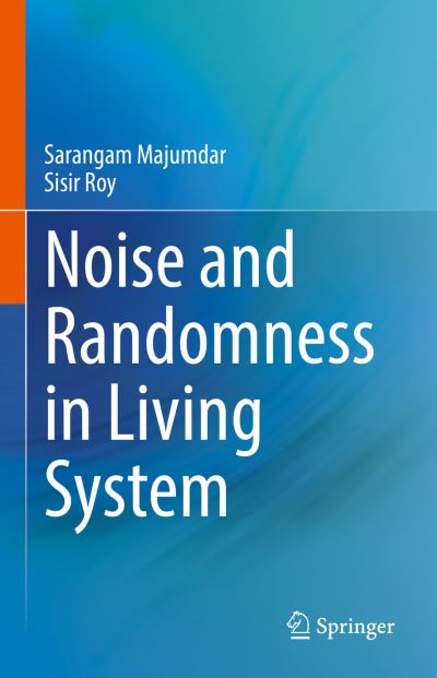 Cover for Sisir Roy · Noise and Randomness in Living System (Hardcover Book) [2022 edition] (2022)