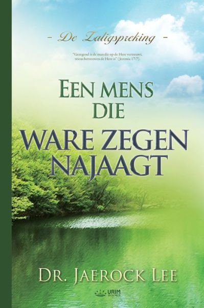 Cover for Lee Jaerock · Een mens die ware zegen najaagt (Dutch) (Paperback Book) (2020)