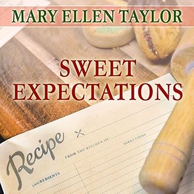 Sweet Expectations - Mary Ellen Taylor - Muzyka - Tantor Audio - 9798200040827 - 15 września 2014