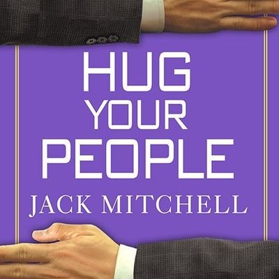 Hug Your People - Jack Mitchell - Muzyka - TANTOR AUDIO - 9798200136827 - 14 kwietnia 2008