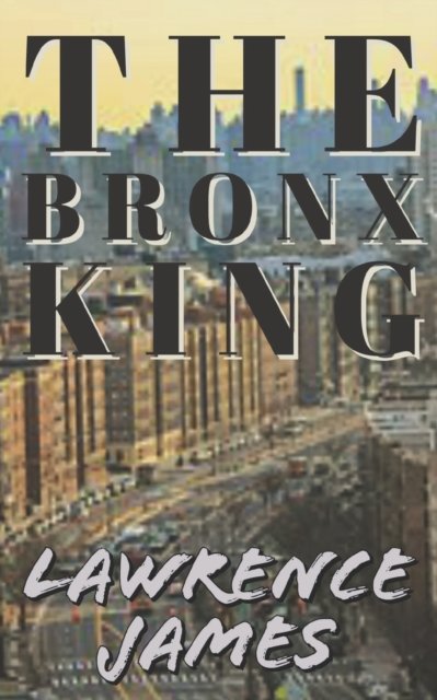 Cover for Lawrence James · The Bronx King (Paperback Bog) (2022)