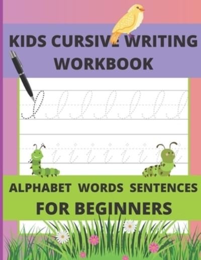 Cover for Lida Hope · Kids Cursive Writing Workbook: Cursive Writing Instruction, Teach Cursive (Letters, Words, Sentences) (Paperback Bog) (2021)