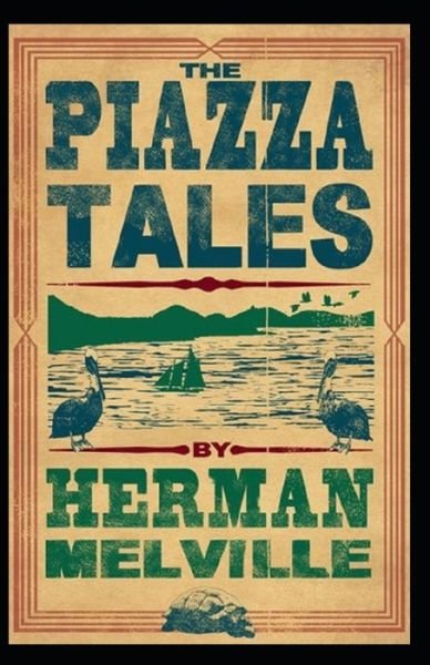 Cover for Herman Melville · The Piazza Tales: Herman Melville (Short Stories, Classics, Literature) [Annotated] (Paperback Bog) (2021)