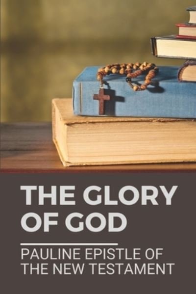 Cover for Olin Langlitz · The Glory Of God (Paperback Book) (2021)
