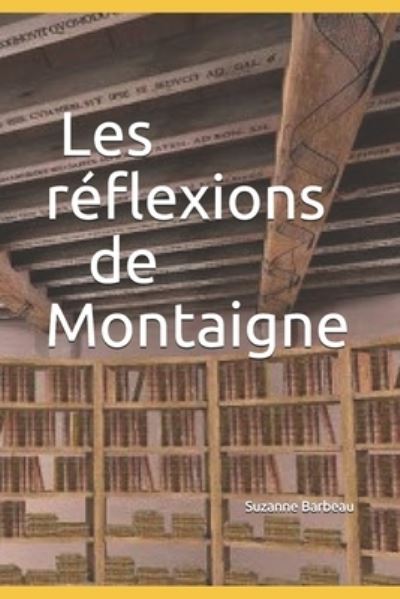 Cover for Suzanne Barbeau · Les reflexions de Montaigne (Paperback Book) (2020)