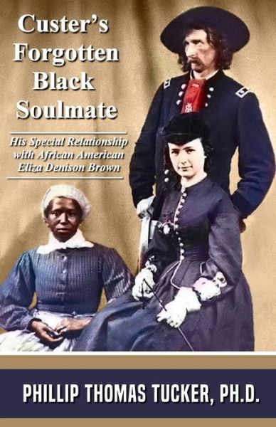 Cover for Phillip Thomas Tucker · Custer's Forgotten Black Soulmate (Paperback Book) (2020)