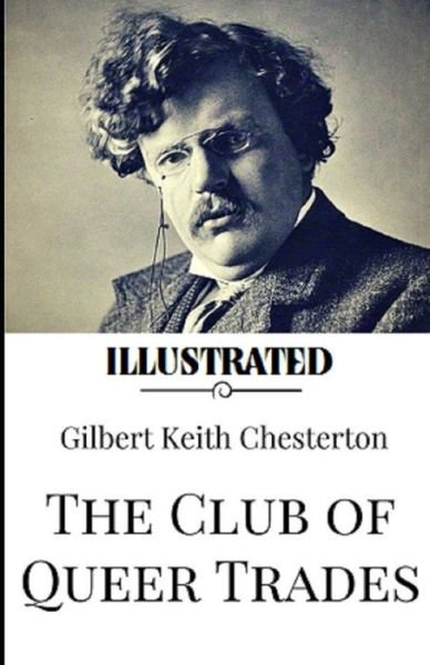 Cover for Gilbert Keith Chesterton · The Club of Queer Trades Illustrated (Paperback Book) (2020)