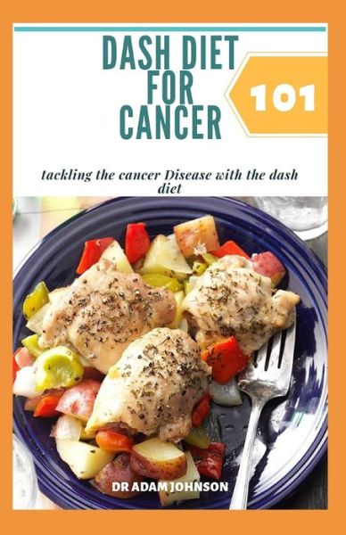 Cover for Adam Johnson · Dash Diet for Cancer 101 (Paperback Bog) (2020)