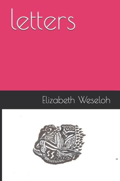 Cover for Elizabeth Weseloh · Letters (Pocketbok) (2020)