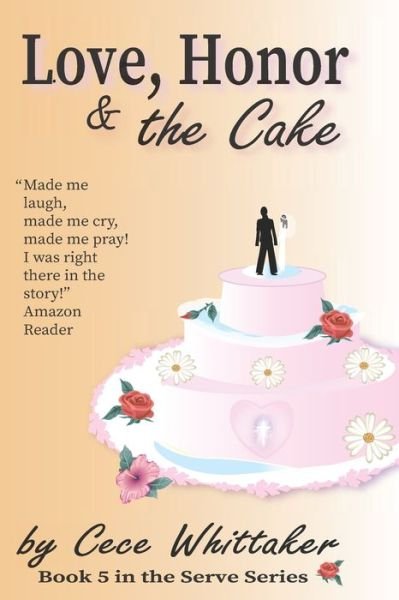 Cover for Cece Whittaker · Love, Honor &amp; the Cake (Pocketbok) (2020)