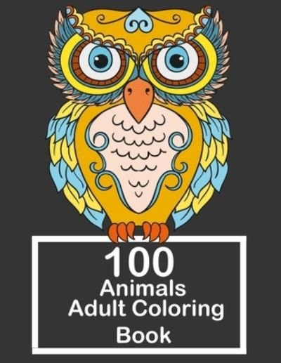 Cover for Wil Liam · 100 Animals Adult Coloring Book (Pocketbok) (2020)