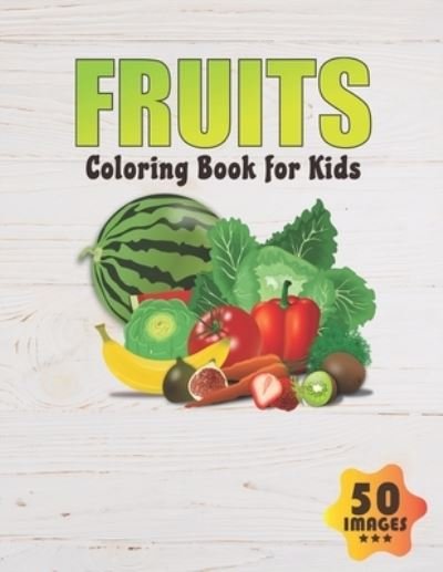 Fruits Coloring Book for Kids - Neocute Press - Bøger - Independently Published - 9798668152827 - 21. juli 2020