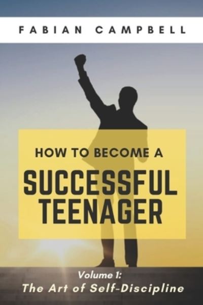 Cover for Fabian Campbell · How to Become a Successful Teenager (Paperback Book) (2020)