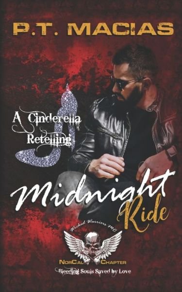 Cover for P T Macias · Midnight Ride: Wicked Warriors MC California Chapter - Wicked Bad Boy Biker Motorcycle Club Romance (Taschenbuch) (2021)
