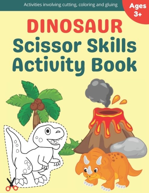 Cover for Bekind Publishing · Dinosaur Scissor Skills Activity Book: A Preschool Cutting, Coloring And Pasting Workbook For Kids Ages 3-5 (Taschenbuch) (2021)