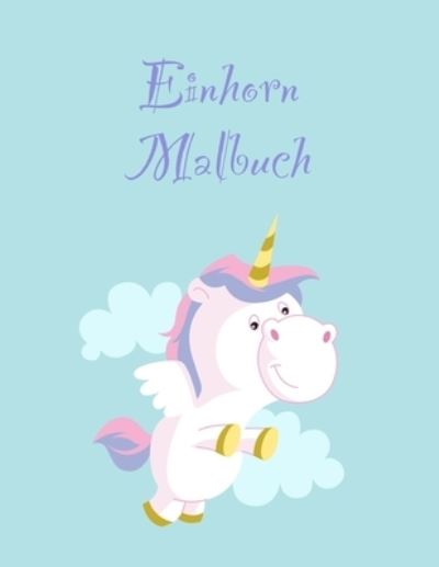 Cover for Emir Opitz · Einhorn Malbuch: Eine interessante Malbuch fur Kinder und Kinderalter 3-5 mit 100 lustigen Entwurfen (Paperback Book) (2021)