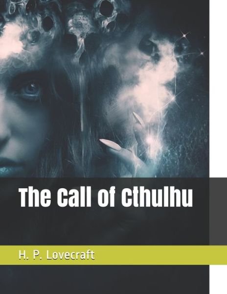The Call of Cthulhu - H P Lovecraft - Books - Independently Published - 9798727370827 - March 23, 2021