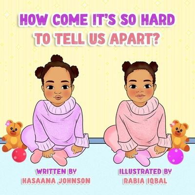 Cover for Hasaana Johnson · How Come It's So Hard To Tell Us Apart? (Taschenbuch) (2021)