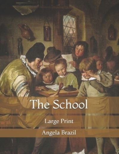 Cover for Angela Brazil · The School (Paperback Book) (2021)
