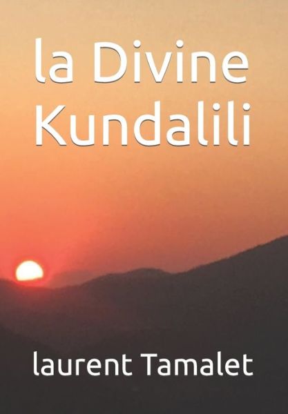 Cover for Laurent Tamalet · La Divine Kundalili (Paperback Book) (2021)