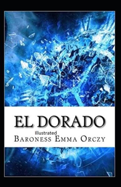 Cover for Baroness Emma Orczy · Eldorado Illustrated (Paperback Book) (2021)