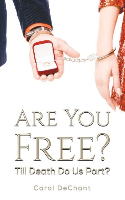 Carol DeChant · Are You Free?: Till Death Do Us Part? (Pocketbok) (2024)