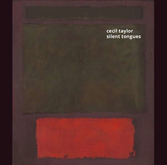 Silent Tongues - Cecil Taylor - Music - Black Sun Music - 0013711504828 - April 10, 2020