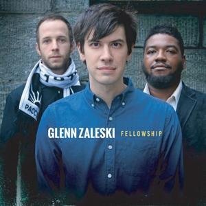 Zaleski  Glenn - Fellowship - Musikk - Sunnyside - 0016728147828 - 23. februar 2017