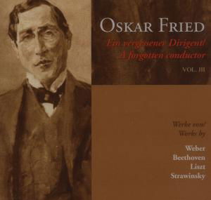 Cover for Beethoven / Liszt / Fried · Oskar Fried 3 (CD) (2007)