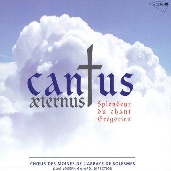 Cover for Gajard / Choeur Moines Abbaye De Solesmes · Cantus Aeternus: Splendeur Du Chant Gregorien (CD) (2001)