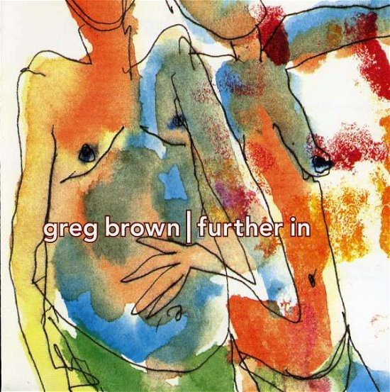 Cover for Brown Greg · Further in (CD) (2018)