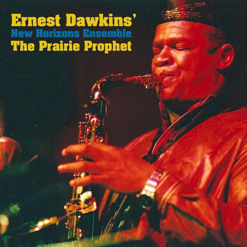 Prairie Prophet - Ernest Dawkins - Muzyka - DELMARK - 0038153059828 - 20 stycznia 2011