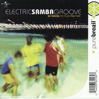 Pure Brazil: Electric Samba Groove / Various - Pure Brazil: Electric Samba Groove / Various - Muziek - UNIVERSAL - 0044003821828 - 15 juni 2004