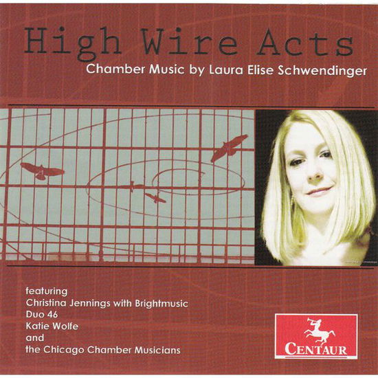 High Wire Acts - Schwendinger / Jennings / Chicago Chamber Musician - Música - CTR - 0044747309828 - 25 de junio de 2013