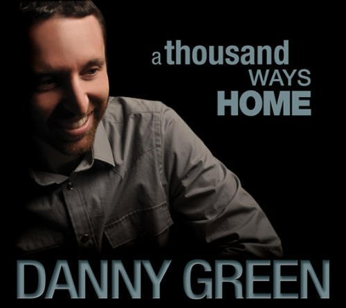 Cover for Danny Green · Thousand Ways Home (CD) (2012)