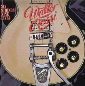 Cover for Walter Rossi · 6 Strings 9 Lives (CD) [Remastered edition] (1999)