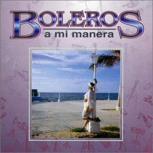 Cover for A Mi Manera · BOLEROS-A Mi Manera (CD)