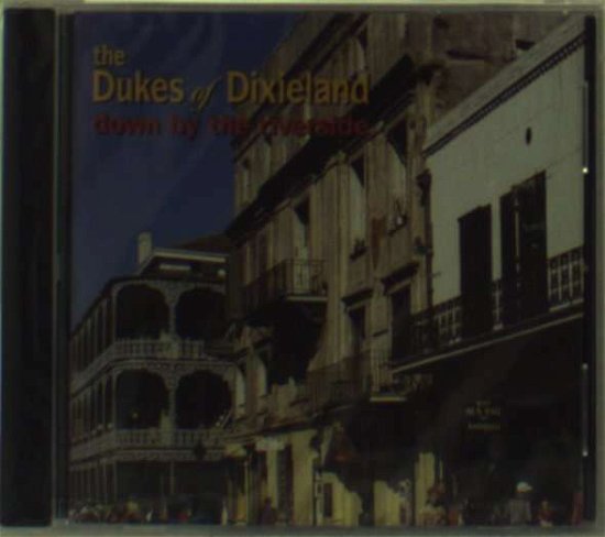 Cover for Dukes of Dixieland · Down by the Riverside (CD) (1996)