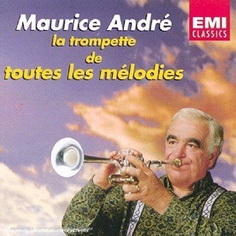 La Trompette De Toutes Les Melodies - Maurice Andre - Musiikki - EMI - 0077775463828 - maanantai 26. maaliskuuta 2012